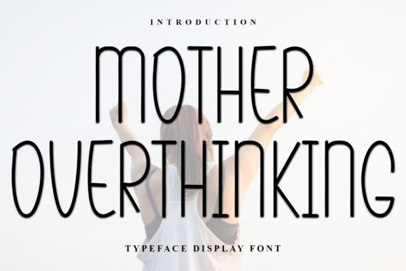 Mother Overthinking Font