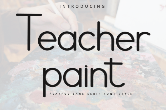 Teacher Paint: A Soft, Eye-Catching Font